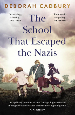 The School That Escaped the Nazis by Deborah Cadbury 9781529365795