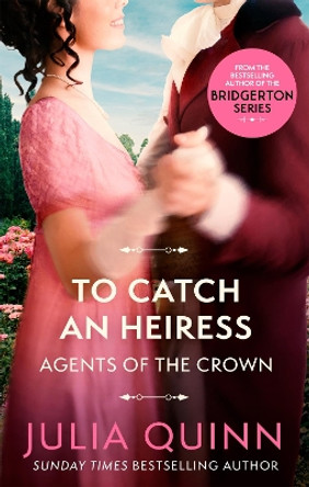 To Catch An Heiress: Number 1 in series by Julia Quinn 9780349430584