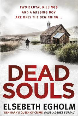 Dead Souls by Elsebeth Egholm 9780755398164