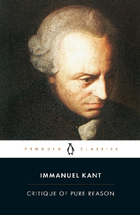 Critique of Pure Reason by Immanuel Kant 9780140447477
