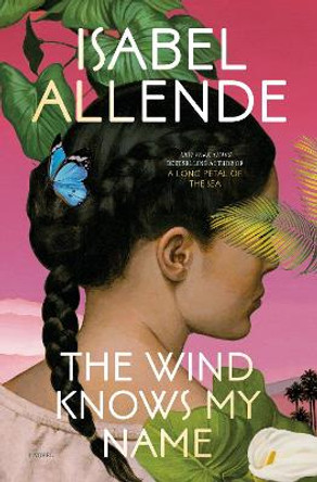 The Wind Knows My Name: A Novel by Isabel Allende 9780593722657