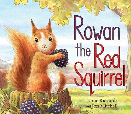 Rowan the Red Squirrel by Lynne Rickards 9781782504771