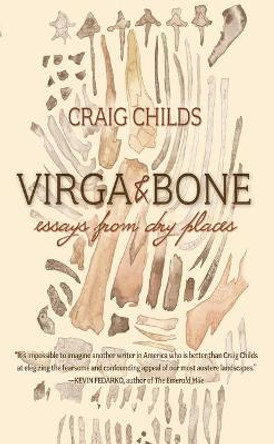 Virga & Bone: Essays from Dry Places by Craig Childs