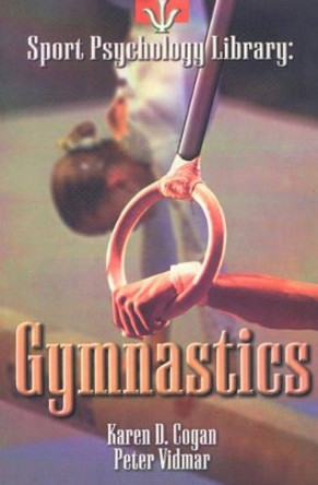 Sport Psychology Library -- Gymnastics by Karen D. Cogan 9781885693174