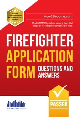 Firefighter Application Form Questions and Answers by Richard McMunn 9781907558696