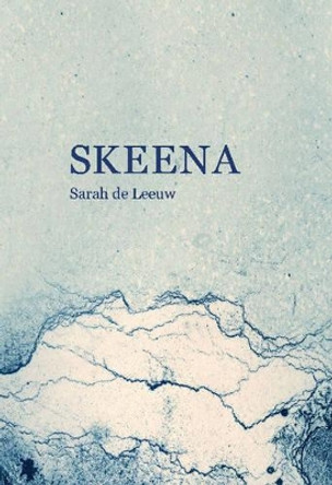 Skeena by Sarah de Leeuw 9781927575918