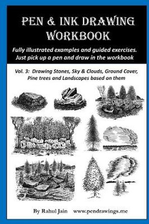 Pen & Ink Drawing Workbook vol 3: Learn to Draw Pleasing Pen & Ink Landscapes by Rahul Jain 9781717430069