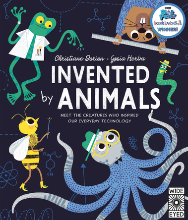 Invented by Animals: Meet the creatures who inspired our everyday technology Christiane Dorion 9780711260658