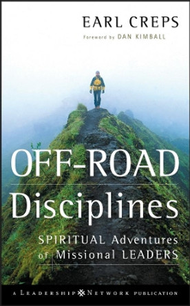 Off-Road Disciplines: Spiritual Adventures of Missional Leaders by Earl Creps 9780787985202