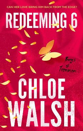 Redeeming 6: Epic, emotional and addictive romance from the TikTok phenomenon by Chloe Walsh 9780349439303