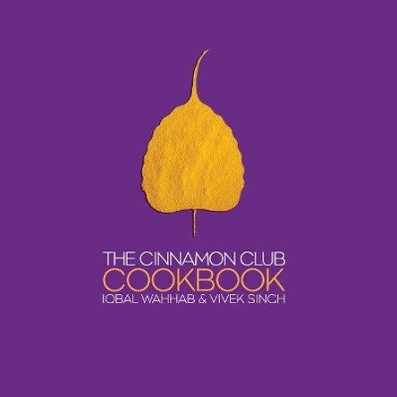 The Cinnamon Club Cookbook by Iqbal Wahhab 9781904573012