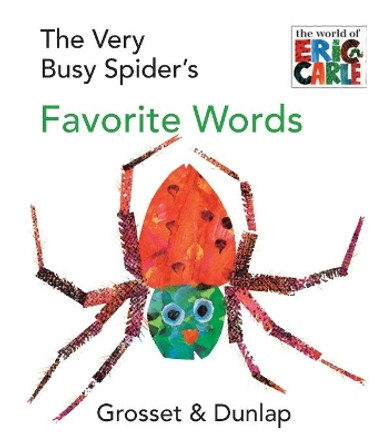 The Very Busy Spider's Favorite Words by Eric Carle 9780448447032