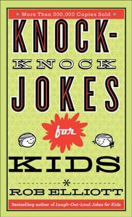 Knock-Knock Jokes for Kids by Rob Elliott 9780800788223