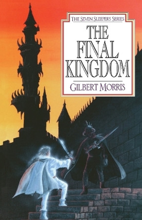 The Final Kingdom by Gilbert Morris 9780802436931