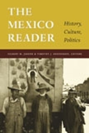 The Mexico Reader: History, Culture, Politics by Gilbert M. Joseph 9780822330424