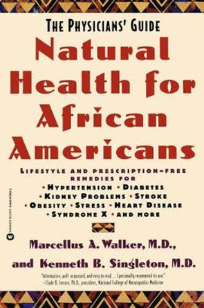 Natural Health for African Americans: The Physicians' Guide by Marcellus a Walker 9780446673693