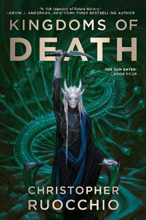 Kingdoms of Death by Christopher Ruocchio 9780756418786