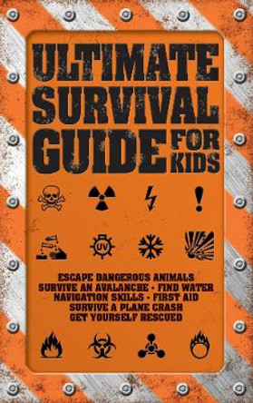 Ultimate Survival Guide for Kids by Rob Colson 9781770856196