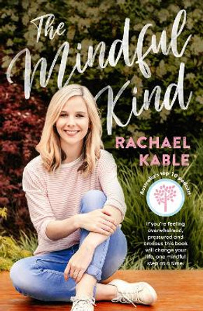 The Mindful Kind by Rachael Kable 9780733339530