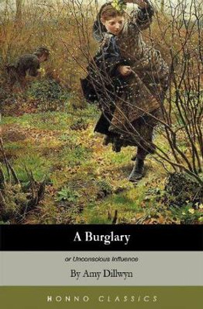 A Burglary: Or Unconscious Influence by Amy Dillwyn 9781906784072