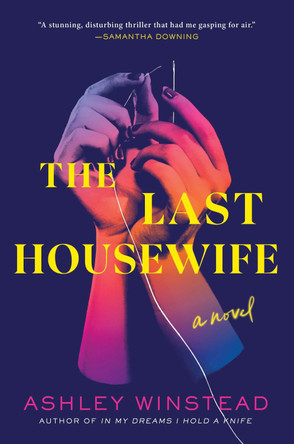 The Last Housewife: A Novel Ashley Winstead 9781728229911