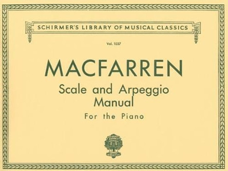 Scale and Arpeggio Manual: For the Piano by Walter Macfarren 9780793572236