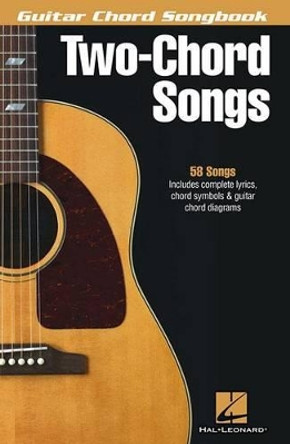 Guitar Chord Songbook: Two-Chord Songs by Hal Leonard Publishing Corporation 9781480342071