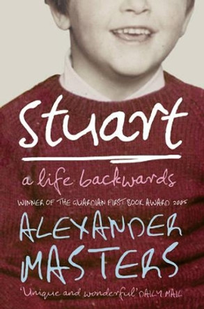 Stuart: A Life Backwards by Alexander Masters 9780007200375