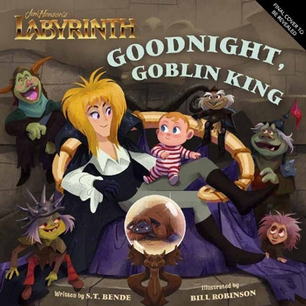 Jim Henson’s Labyrinth: Goodnight, Goblin King by Insight Editions 9798886632156