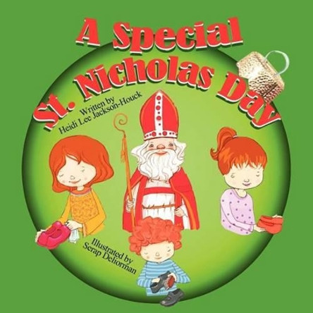 A Special St. Nicholas Day by Heidi Lee Jackson-Houck 9781612250618