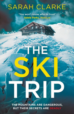 The Ski Trip by Sarah Clarke 9780008608446