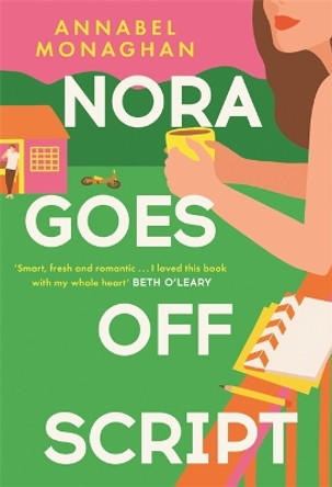 Nora Goes Off Script by Annabel Monaghan 9781399703017