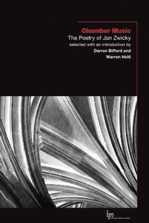 Chamber Music: The Poetry of Jan Zwicky by Darren Bifford 9781771120913
