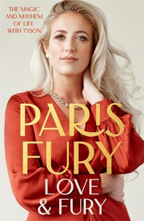 Love and Fury: The Magic and Mayhem of Life with Tyson by Paris Fury 9781529346190