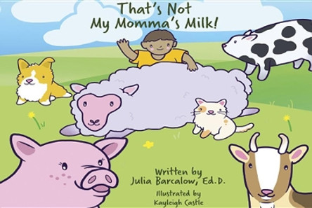 That's Not My Momma's Milk by Julia Barcalow 9781940184418