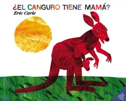 Does a  Kangaroo Have a Mother, Too: El Canguro Tiene Mama?: Spanish Edition by Eric Carle 9780060011116