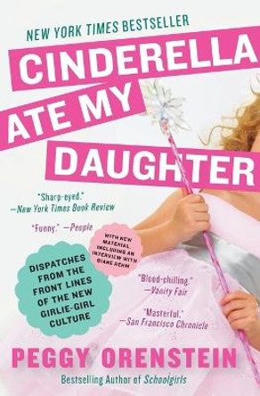 Cinderella Ate My Daughter by Peggy Orenstein 9780061711534