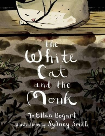 The White Cat and the Monk: A Retelling of the Poem &quot;pangur Ban&quot; by Jo Ellen Bogart 9781554987801