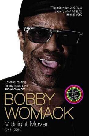 Bobby Womack: Midnight Mover by Bobby Womack 9781782199847