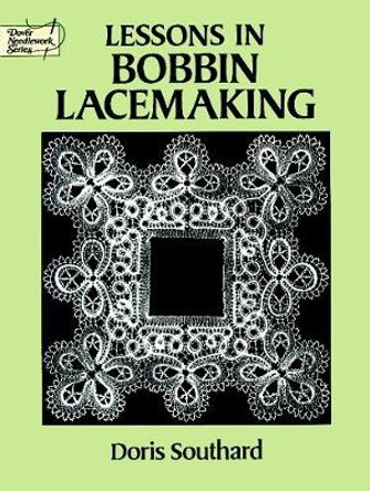 Lessons in Bobbin Lacemaking by Doris Southard 9780486271224