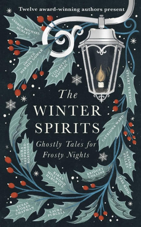 The Winter Spirits: Ghostly Tales for Frosty Nights by Bridget Collins 9781408727584
