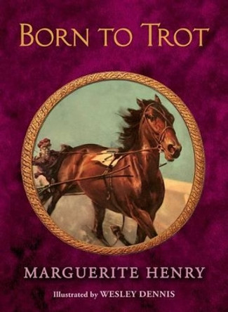 Born to Trot by Marguerite Henry 9781481435321