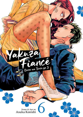 Yakuza Fiancé: Raise wa Tanin ga Ii Vol. 6 by Asuka Konishi 9781685799601