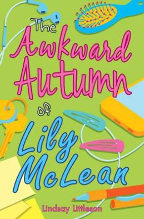 The Awkward Autumn of Lily McLean by Lindsay Littleson 9781782503545