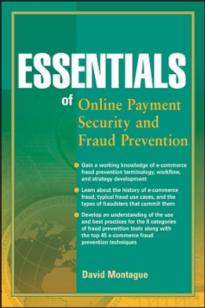 Essentials of Online payment Security and Fraud Prevention by David A. Montague 9780470638798