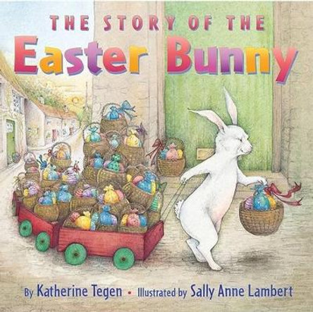 The Story Of The Easter Bunny by Katherine Tegen 9780060587819
