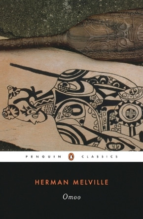 Omoo: A Narrative of Adventures in the South Seas by Herman Melville 9780143104926