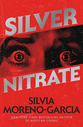 Silver Nitrate by Silvia Moreno-Garcia 9781529418057