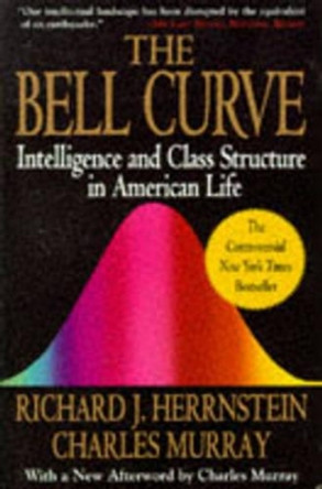 The Bell Curve: Intelligence and Class Structure in American Life by Richard J. Herrnstein 9780684824291