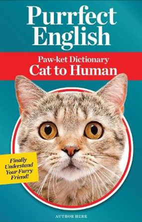 Purrfect English: Paw-Ket Dictionary Cat to Human by Pamela Weintraub